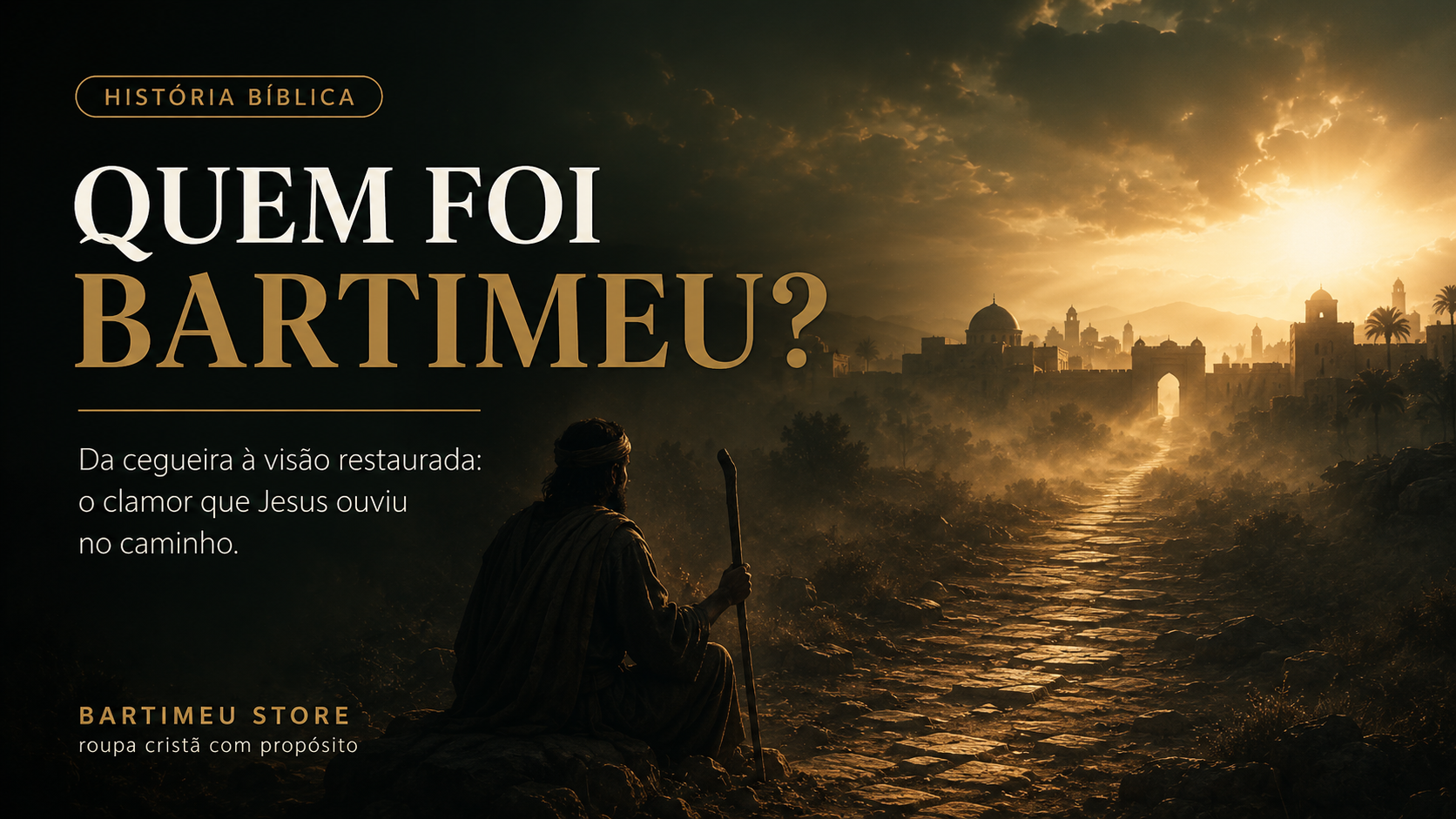 Quem foi Bartimeu? A história do cego que clamou por Jesus e voltou a enxergar